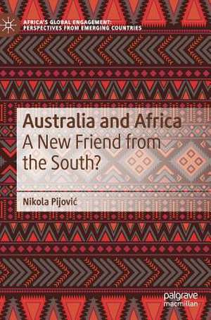 Australia and Africa: A New Friend from the South? de Nikola Pijović