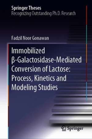 Immobilized β-Galactosidase-Mediated Conversion of Lactose: Process, Kinetics and Modeling Studies de Fadzil Noor Gonawan