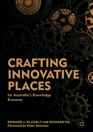 Crafting Innovative Places for Australia’s Knowledge Economy de Edward J. Blakely