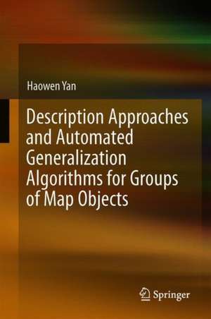 Description Approaches and Automated Generalization Algorithms for Groups of Map Objects de Haowen Yan