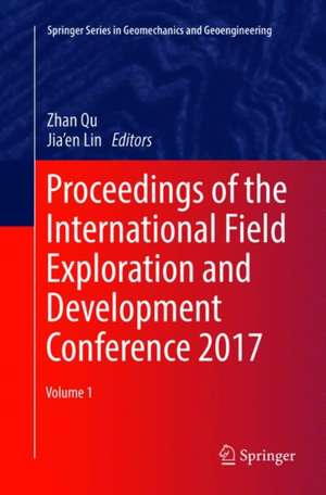 Proceedings of the International Field Exploration and Development Conference 2017 de Zhan Qu