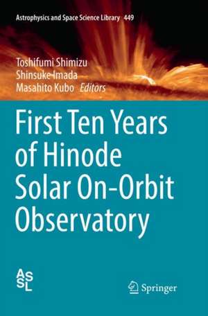 First Ten Years of Hinode Solar On-Orbit Observatory de Toshifumi Shimizu