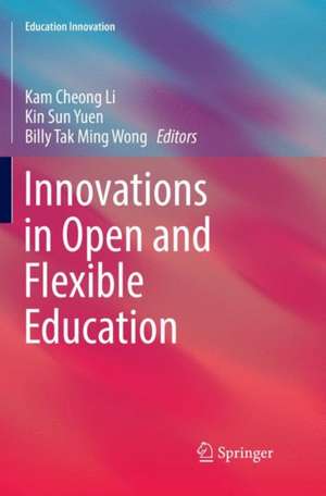 Innovations in Open and Flexible Education de Kam Cheong Li