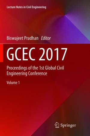 GCEC 2017: Proceedings of the 1st Global Civil Engineering Conference de Biswajeet Pradhan