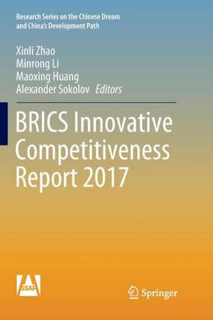 BRICS Innovative Competitiveness Report 2017 de Xinli Zhao