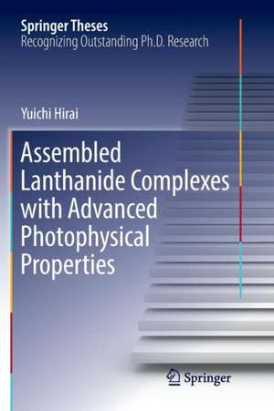 Assembled Lanthanide Complexes with Advanced Photophysical Properties de Yuichi Hirai