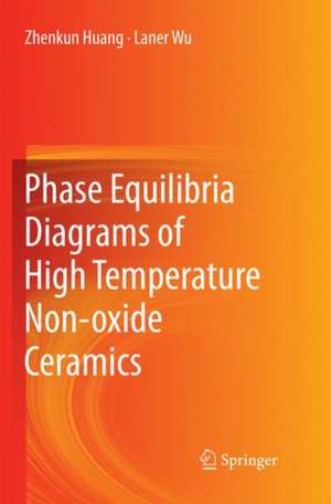 Phase Equilibria Diagrams of High Temperature Non-oxide Ceramics de Zhenkun Huang