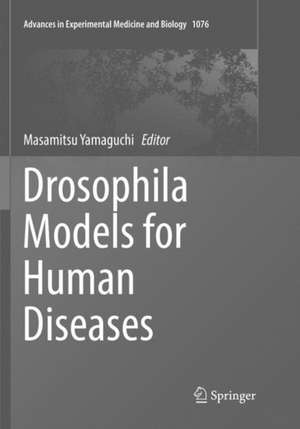 Drosophila Models for Human Diseases de Masamitsu Yamaguchi