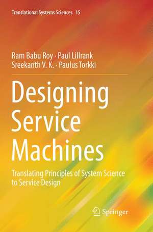 Designing Service Machines: Translating Principles of System Science to Service Design de Ram Babu Roy