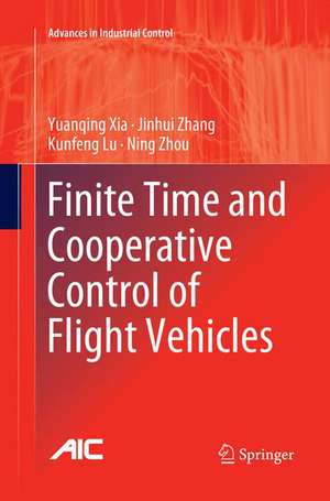 Finite Time and Cooperative Control of Flight Vehicles de Yuanqing Xia