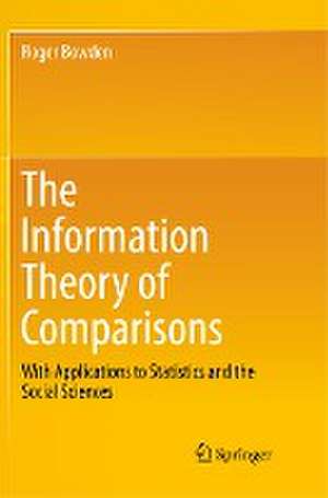 The Information Theory of Comparisons: With Applications to Statistics and the Social Sciences de Roger Bowden