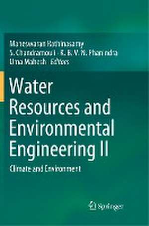Water Resources and Environmental Engineering II: Climate and Environment de Maheswaran Rathinasamy
