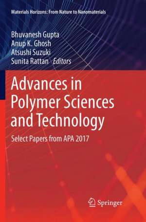 Advances in Polymer Sciences and Technology: Select Papers from APA 2017 de Bhuvanesh Gupta