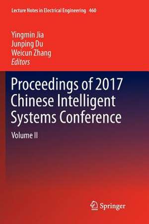 Proceedings of 2017 Chinese Intelligent Systems Conference: Volume II de Yingmin Jia