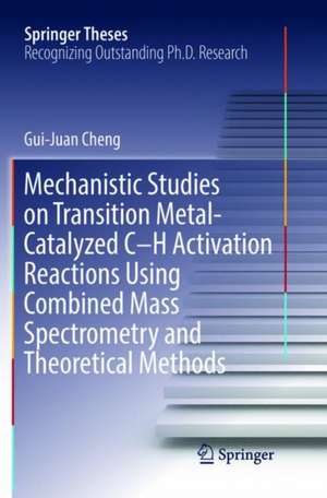 Mechanistic Studies on Transition Metal-Catalyzed C–H Activation Reactions Using Combined Mass Spectrometry and Theoretical Methods de Gui-Juan Cheng