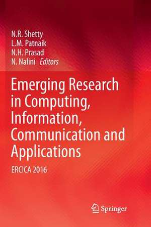 Emerging Research in Computing, Information, Communication and Applications: ERCICA 2016 de N. R. Shetty