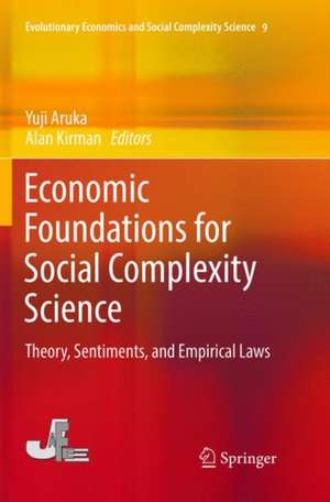 Economic Foundations for Social Complexity Science: Theory, Sentiments, and Empirical Laws de Yuji Aruka