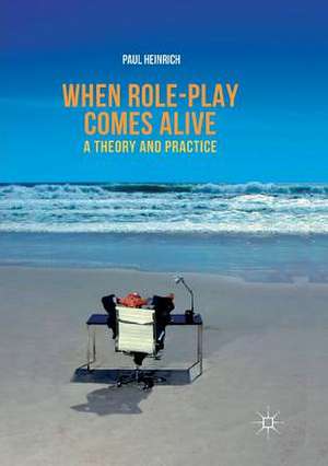 When role-play comes alive: A Theory and Practice de Paul Heinrich