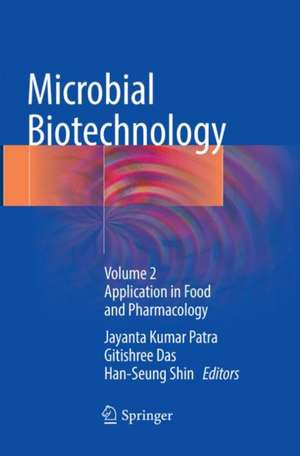 Microbial Biotechnology: Volume 2. Application in Food and Pharmacology de Jayanta Kumar Patra