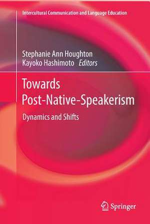 Towards Post-Native-Speakerism: Dynamics and Shifts de Stephanie Ann Houghton