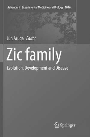 Zic family: Evolution, Development and Disease de Jun Aruga