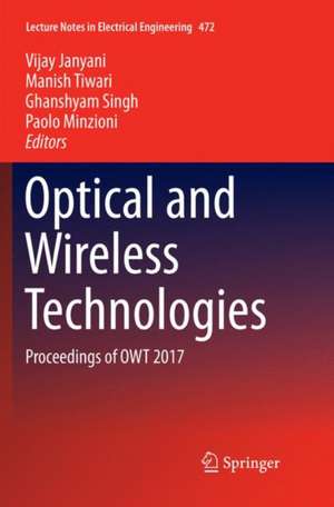 Optical and Wireless Technologies: Proceedings of OWT 2017 de Vijay Janyani