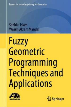 Fuzzy Geometric Programming Techniques and Applications de Sahidul Islam