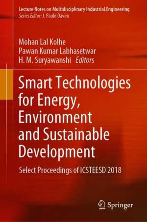 Smart Technologies for Energy, Environment and Sustainable Development: Select Proceedings of ICSTEESD 2018 de Mohan Lal Kolhe