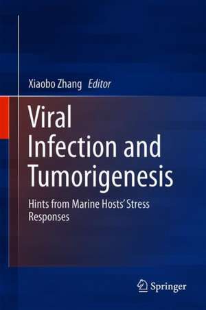 Virus Infection and Tumorigenesis: Hints from Marine Hosts’ Stress Responses de Xiaobo Zhang