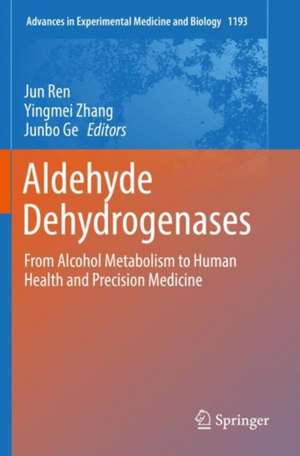 Aldehyde Dehydrogenases: From Alcohol Metabolism to Human Health and Precision Medicine de Jun Ren