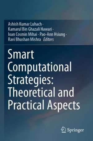 Smart Computational Strategies: Theoretical and Practical Aspects de Ashish Kumar Luhach