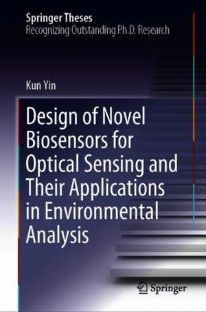 Design of Novel Biosensors for Optical Sensing and Their Applications in Environmental Analysis de Kun Yin