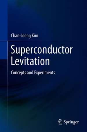 Superconductor Levitation: Concepts and Experiments de Chan-Joong Kim