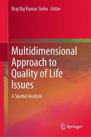 Multidimensional Approach to Quality of Life Issues: A Spatial Analysis de Braj Raj Kumar Sinha