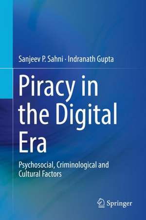 Piracy in the Digital Era: Psychosocial, Criminological and Cultural Factors de Sanjeev P. Sahni