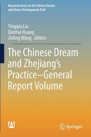 The Chinese Dream and Zhejiang’s Practice—General Report Volume de Yingqiu Liu