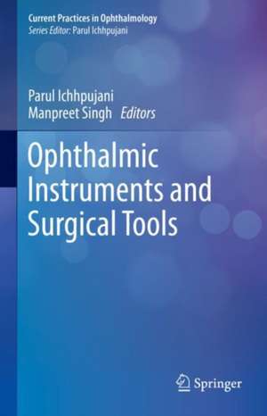 Ophthalmic Instruments and Surgical Tools de Parul Ichhpujani