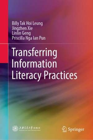 Transferring Information Literacy Practices de Billy Tak Hoi Leung