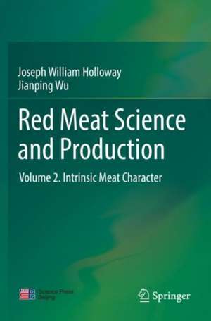 Red Meat Science and Production: Volume 2. Intrinsic Meat Character de Joseph William Holloway