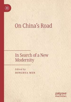 On China's Road: In Search of a New Modernity de Honghua Men