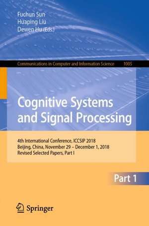 Cognitive Systems and Signal Processing: 4th International Conference, ICCSIP 2018, Beijing, China, November 29 - December 1, 2018, Revised Selected Papers, Part I de Fuchun Sun