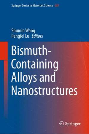 Bismuth-Containing Alloys and Nanostructures de Shumin Wang