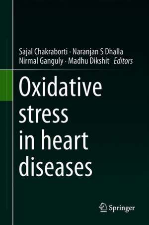 Oxidative Stress in Heart Diseases de Sajal Chakraborti