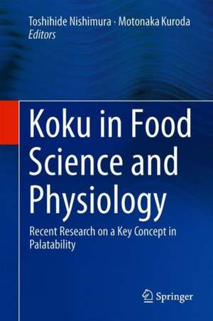 Koku in Food Science and Physiology: Recent Research on a Key Concept in Palatability de Toshihide Nishimura