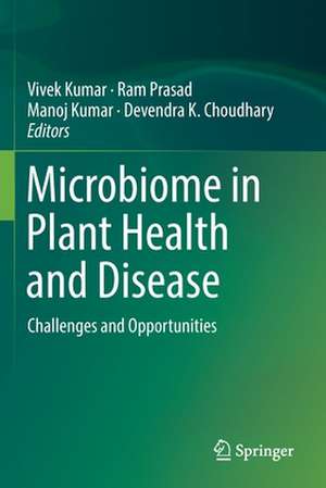 Microbiome in Plant Health and Disease: Challenges and Opportunities de Vivek Kumar