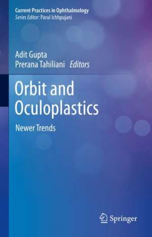 Orbit and Oculoplastics: Newer Trends de Adit Gupta