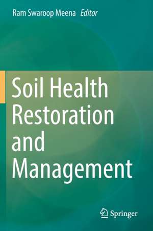 Soil Health Restoration and Management de Ram Swaroop Meena