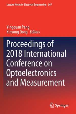 Proceedings of 2018 International Conference on Optoelectronics and Measurement de Yingquan Peng