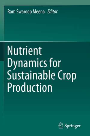 Nutrient Dynamics for Sustainable Crop Production de Ram Swaroop Meena