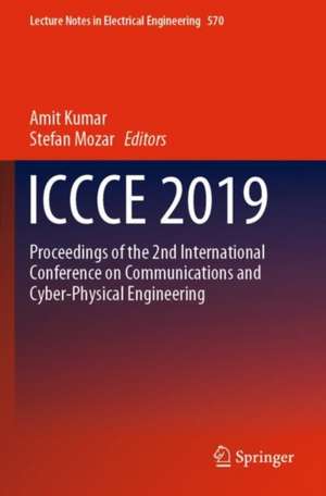 ICCCE 2019: Proceedings of the 2nd International Conference on Communications and Cyber Physical Engineering de Amit Kumar